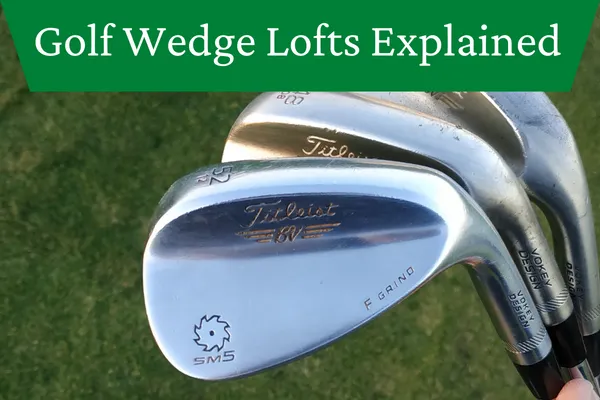Golf Wedge Lofts Explained